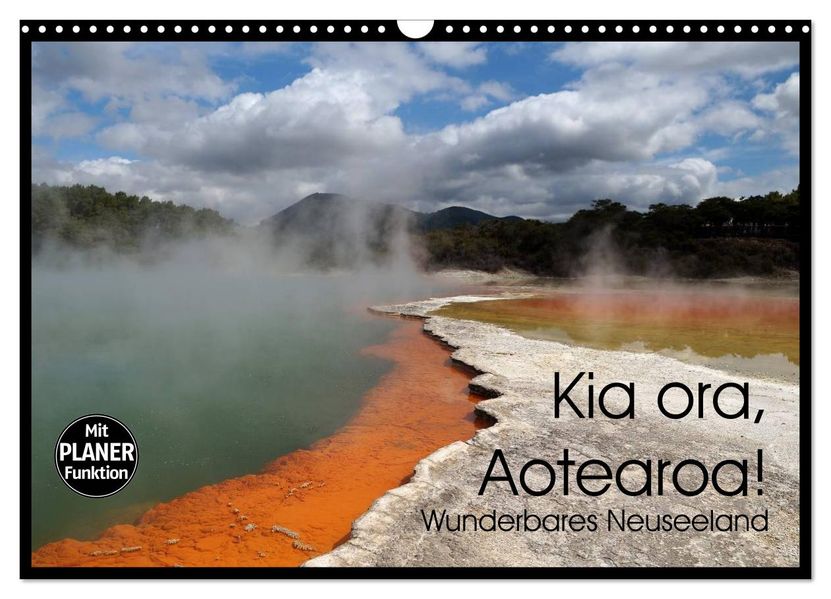 Kia ora Aotearoa - Wunderbares Neuseeland (Wandkalender 2027 DIN A3 quer) CALVENDO Monatskalender