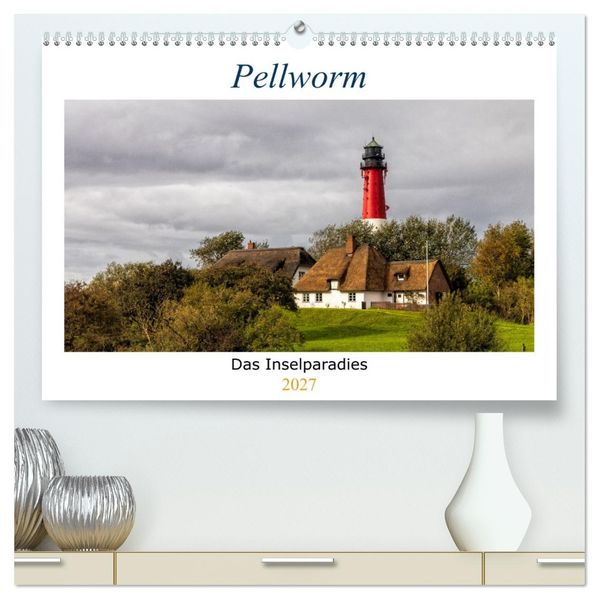 Pellworm - Das Inselparadies (hochwertiger Premium Wandkalender 2027 DIN A2 quer) Kunstdruck in Hochglanz
