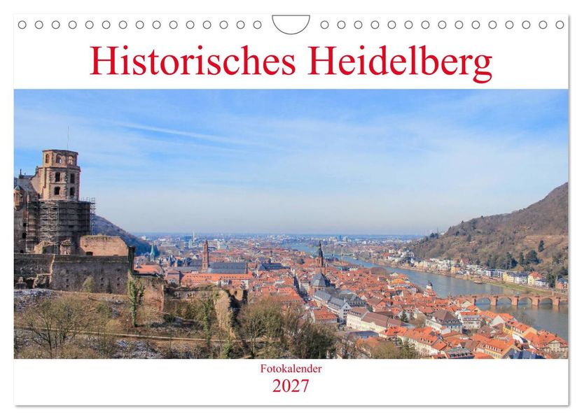 Historisches Heidelberg (Wandkalender 2027 DIN A4 quer) CALVENDO Monatskalender