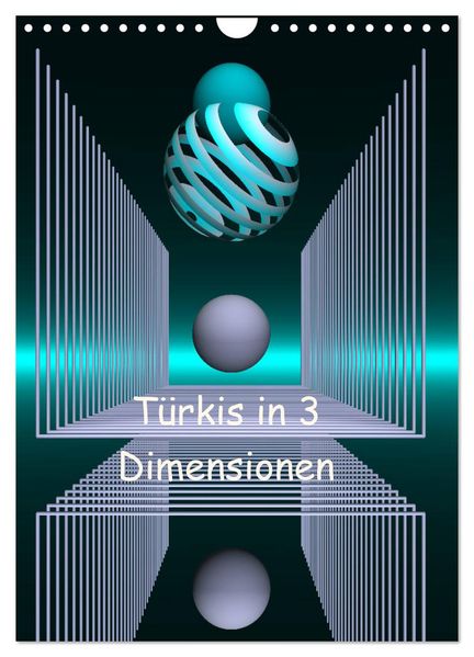 Türkis in 3 Dimensionen (Wandkalender 2027 DIN A4 hoch) CALVENDO Monatskalender