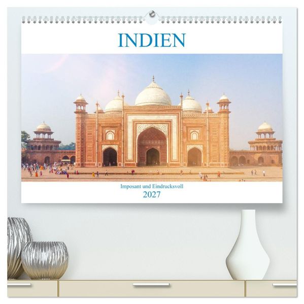 Indien - Imposant und Eindrucksvoll (hochwertiger Premium Wandkalender 2027 DIN A2 quer) Kunstdruck in Hochglanz