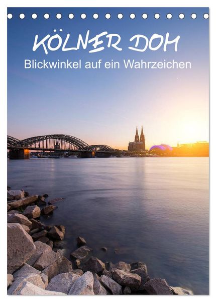 Kölner Dom - Blickwinkel auf ein Wahrzeichen (Tischkalender 2027 DIN A5 hoch) CALVENDO Monatskalender