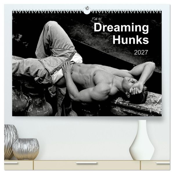 Dreaming Hunks 2027 (High Quality Premium Wall Calendar 2027 DIN A2 landscape)CALVENDO 12 Month Wall Calendar
