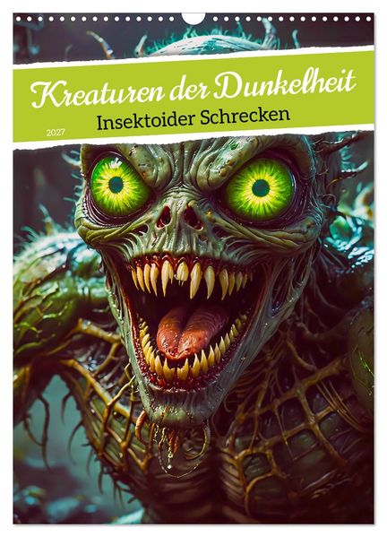 Kreaturen der Dunkelheit - Insektoider Schrecken (Wandkalender 2027 DIN A3 hoch) CALVENDO Monatskalender