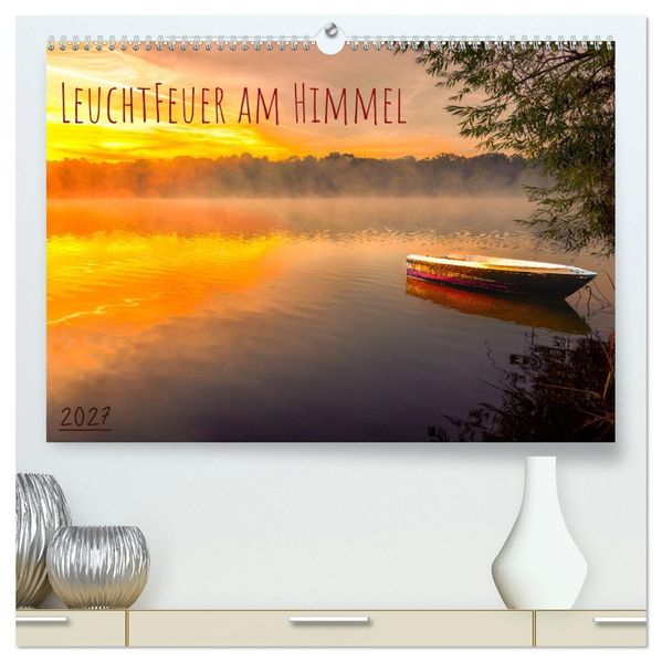 Leuchtfeuer am Himmel (hochwertiger Premium Wandkalender 2027 DIN A2 quer) Kunstdruck in Hochglanz