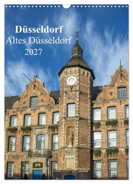 Düsseldorf - Altes Düsseldorf (Wandkalender 2027 DIN A3 hoch) CALVENDO Monatskalender
