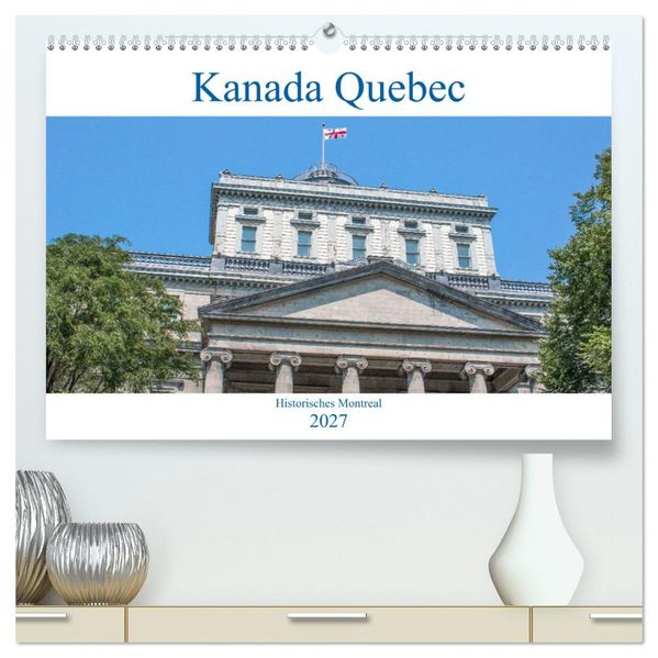 Kanada Quebec - Historisches Montreal (hochwertiger Premium Wandkalender 2027 DIN A2 quer) Kunstdruck in Hochglanz