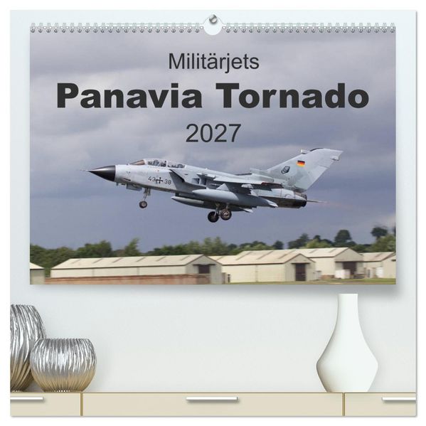 Militärjets Panavia Tornado (hochwertiger Premium Wandkalender 2027 DIN A2 quer) Kunstdruck in Hochglanz