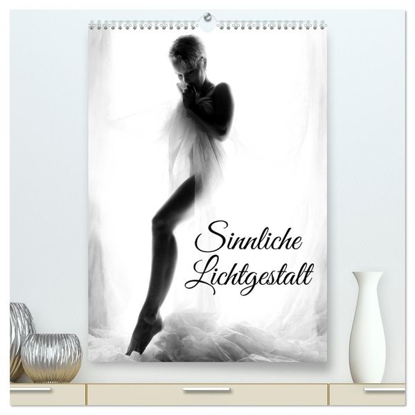 Sinnliche Lichtgestalt (hochwertiger Premium Wandkalender 2027 DIN A2 hoch) Kunstdruck in Hochglanz