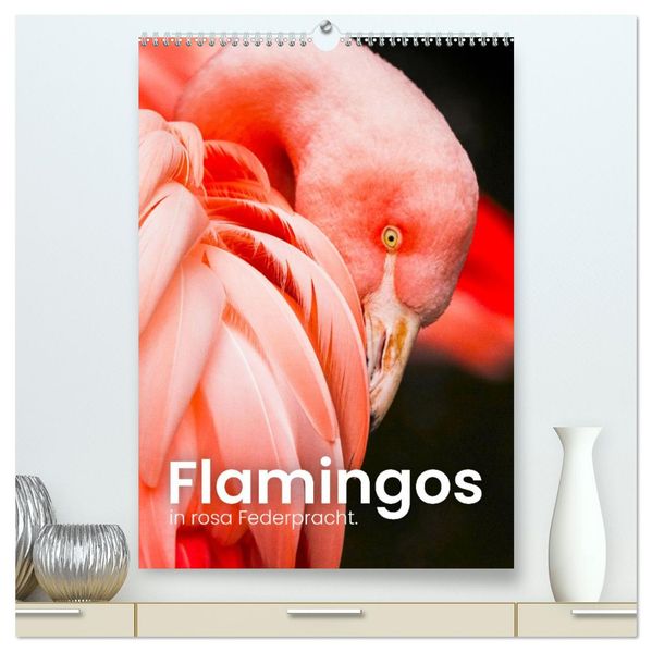 Flamingos in rosa Federpracht. (hochwertiger Premium Wandkalender 2027 DIN A2 hoch) Kunstdruck in Hochglanz