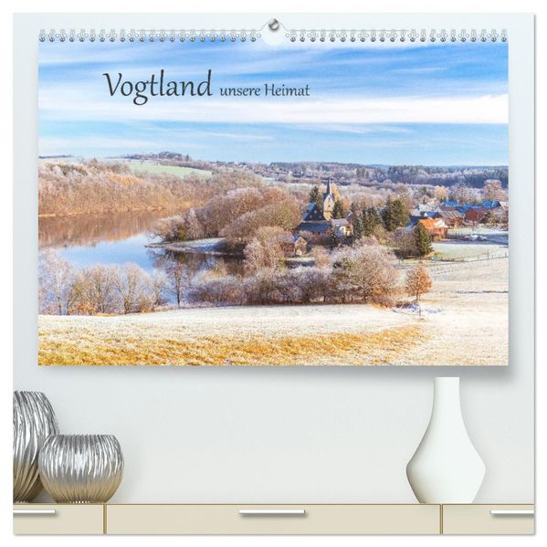 Vogtland - unsere Heimat (hochwertiger Premium Wandkalender 2027 DIN A2 quer) Kunstdruck in Hochglanz
