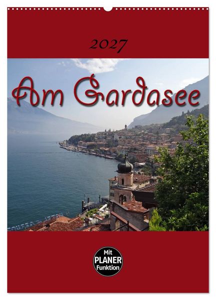 Am Gardasee (Wandkalender 2027 DIN A2 hoch) CALVENDO Monatskalender