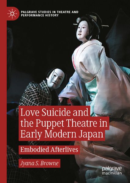 Love Suicide and the Puppet Theatre in Early Modern Japan
