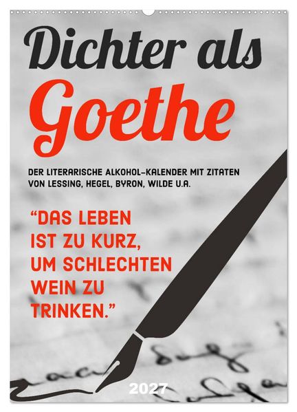 Dichter als Goethe - Der literarische Alkohol-Kalender (Wandkalender 2027 DIN A2 hoch) CALVENDO Monatskalender