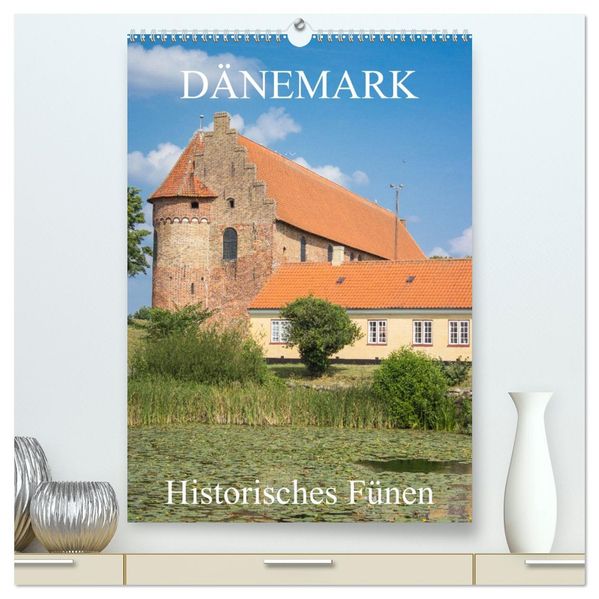 Dänemark - Historisches Fünen (hochwertiger Premium Wandkalender 2027 DIN A2 hoch) Kunstdruck in Hochglanz