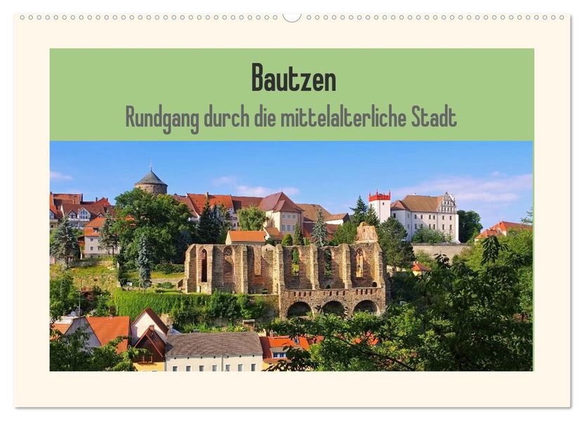 Bautzen - Rundgang durch die mittelalterliche Stadt (Wandkalender 2027 DIN A2 quer) CALVENDO Monatskalender