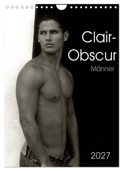 Clair-Obscur Männer 2027 (Wandkalender 2027 DIN A4 hoch) CALVENDO Monatskalender