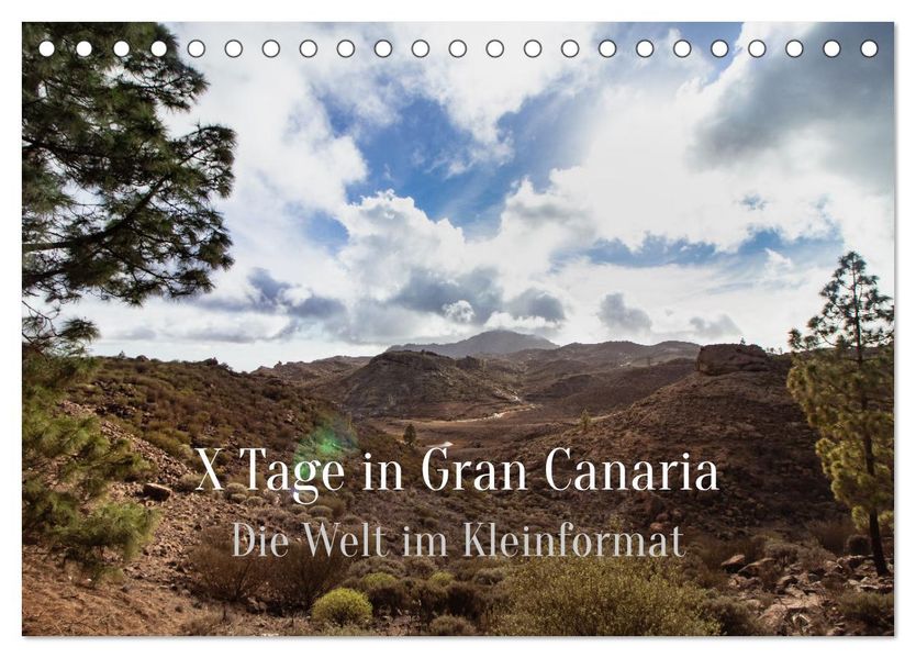 X Tage Gran Canaria - Die Welt im Kleinformat (Tischkalender 2027 DIN A5 quer) CALVENDO Monatskalender
