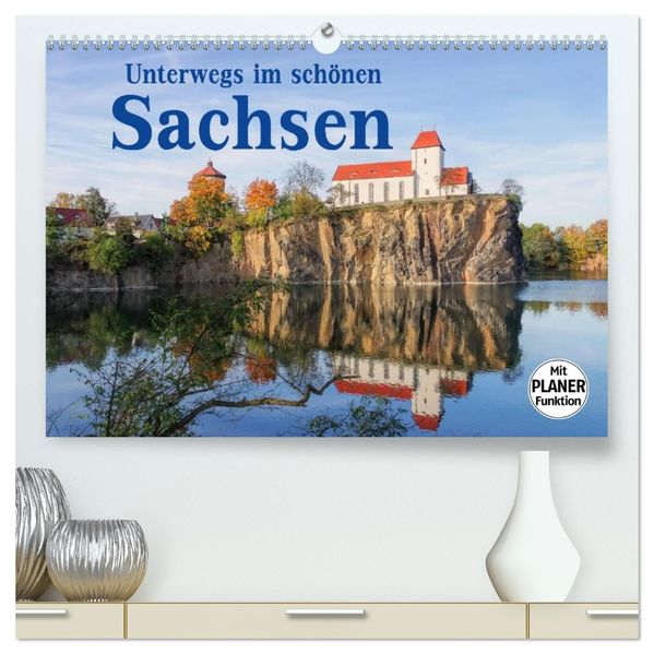 Unterwegs im schönen Sachsen (hochwertiger Premium Wandkalender 2027 DIN A2 quer) Kunstdruck in Hochglanz