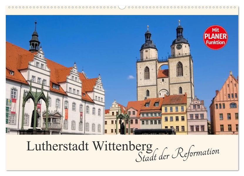Lutherstadt Wittenberg - Stadt der Reformation (Wandkalender 2027 DIN A2 quer) CALVENDO Monatskalender