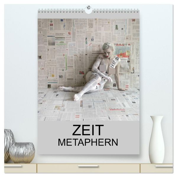 ZEIT METAPHERN (hochwertiger Premium Wandkalender 2027 DIN A2 hoch) Kunstdruck in Hochglanz