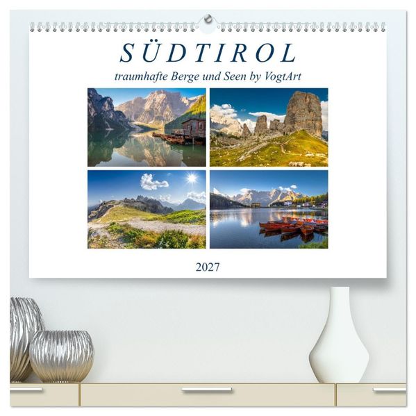 Südtirol traumhafte Berge und Seen by VogtArt (hochwertiger Premium Wandkalender 2027 DIN A2 quer) Kunstdruck in Hochglanz
