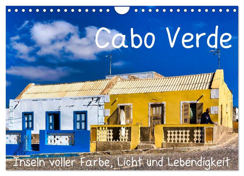 Cabo Verde - Inseln voller Farbe Licht und Lebendigkeit (Wandkalender 2027 DIN A4 quer) CALVENDO Monatskalender