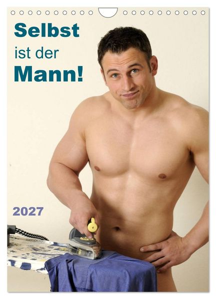 Selbst ist der Mann! (Wandkalender 2027 DIN A4 hoch) CALVENDO Monatskalender
