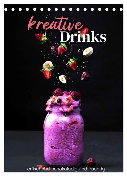 Kreative Drinks - erfrischend schokoladig und fruchtig. (Tischkalender 2027 DIN A5 hoch) CALVENDO Monatskalender