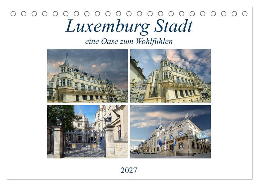 Luxemburg Stadt eine Oase zum Wohlfühlen (Tischkalender 2027 DIN A5 quer) CALVENDO Monatskalender