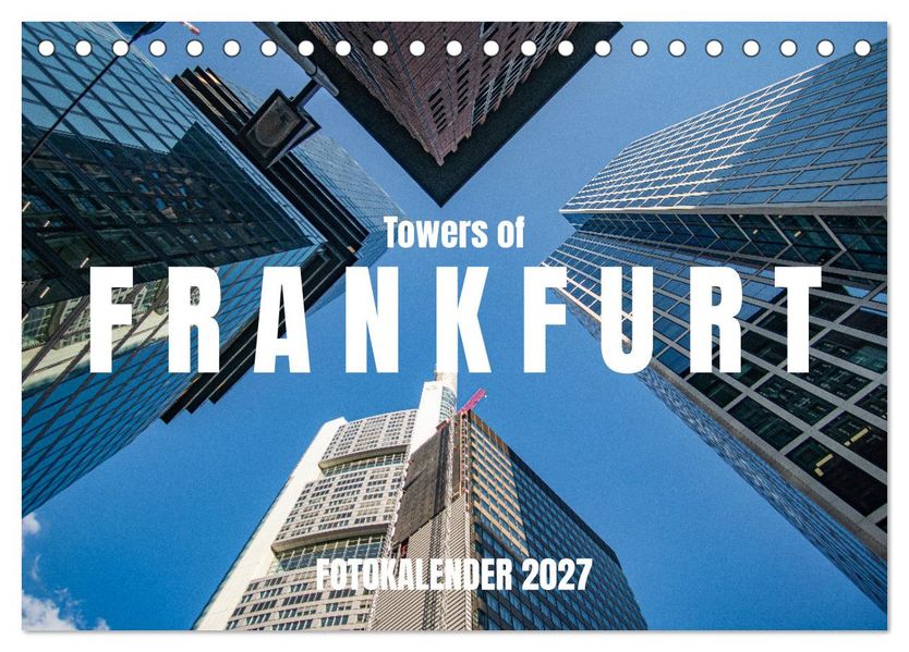 Towers of Frankfurt Fotokalender 2027 (Tischkalender 2027 DIN A5 quer) CALVENDO Monatskalender