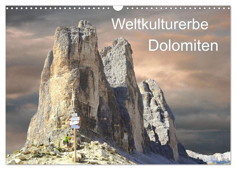 Weltkulturerbe Dolomiten Süd Tirol (Wandkalender 2027 DIN A3 quer) CALVENDO Monatskalender