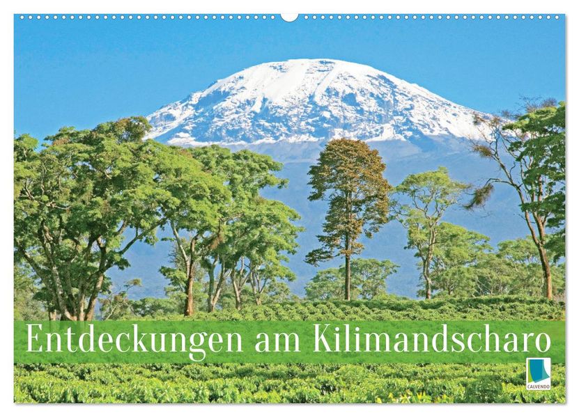 Entdeckungen am Kilimandscharo (Wandkalender 2027 DIN A2 quer) CALVENDO Monatskalender