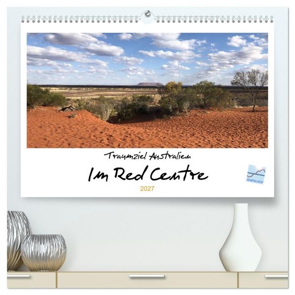 Traumziel Australien - Im Red Centre 2027 (hochwertiger Premium Wandkalender 2027 DIN A2 quer) Kunstdruck in Hochglanz