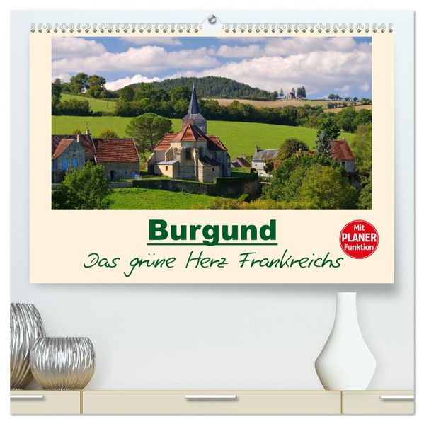 Burgund - Das grüne Herz Frankreichs (hochwertiger Premium Wandkalender 2027 DIN A2 quer) Kunstdruck in Hochglanz