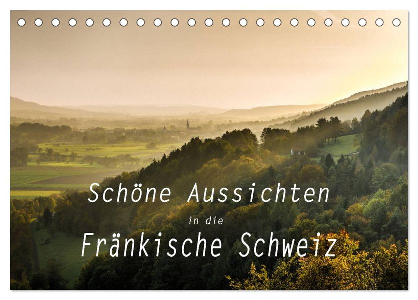 Schöne Aussichten in die Fränkische Schweiz (Tischkalender 2027 DIN A5 quer) CALVENDO Monatskalender
