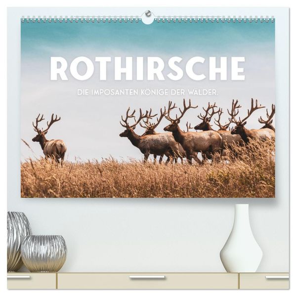 Rothirsche - Die imposanten Könige der Wälder. (hochwertiger Premium Wandkalender 2027 DIN A2 quer) Kunstdruck in Hochglanz