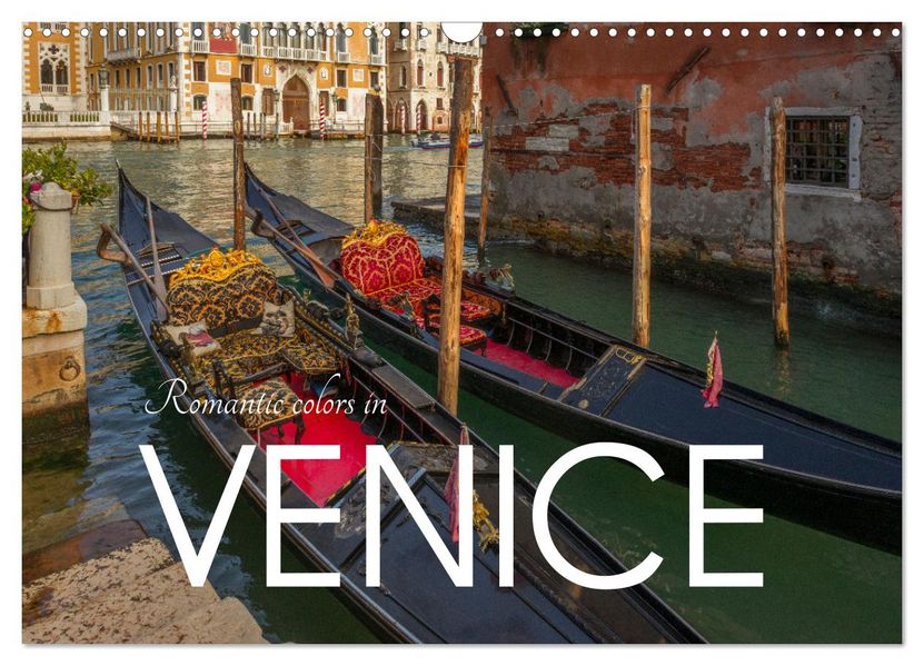 Romantic colors in Venice (Wall Calendar 2027 DIN A3 landscape) CALVENDO 12 Month Wall Calendar