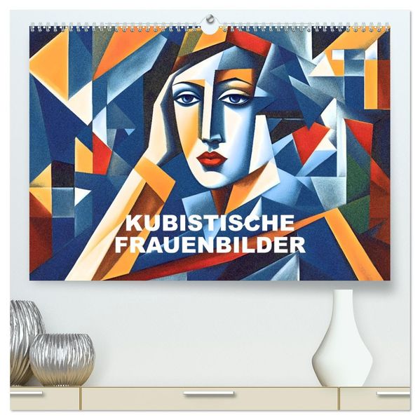 Kubistische Frauen Bilder (hochwertiger Premium Wandkalender 2027 DIN A2 quer) Kunstdruck in Hochglanz