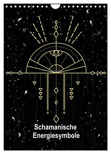 Schamanische Energiesymbole (Wandkalender 2027 DIN A4 hoch) CALVENDO Monatskalender
