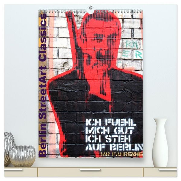 Berlin StreetArt Classics (hochwertiger Premium Wandkalender 2027 DIN A2 hoch) Kunstdruck in Hochglanz