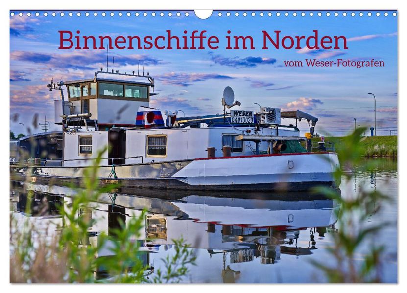 Binnenschiffe im Norden (Wandkalender 2027 DIN A3 quer) CALVENDO Monatskalender