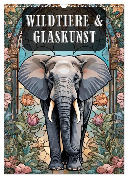 Wildtiere und Glaskunst im Tiffany Stil (Wandkalender 2027 DIN A3 hoch) CALVENDO Monatskalender