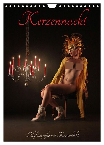 Kerzennackt (Wandkalender 2027 DIN A4 hoch) CALVENDO Monatskalender