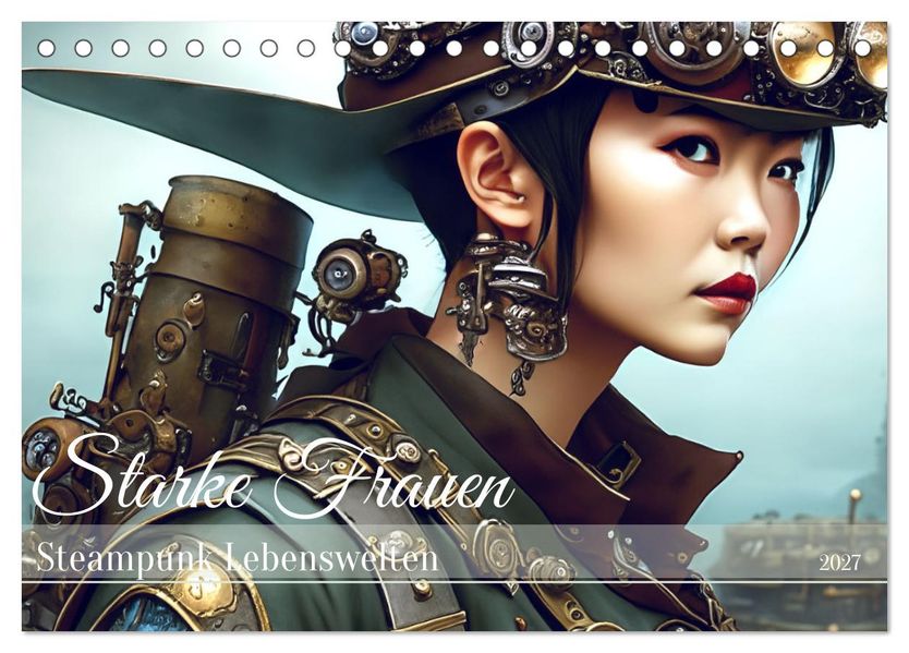 Starke Frauen - Steampunk Lebenswelten (Tischkalender 2027 DIN A5 quer) CALVENDO Monatskalender
