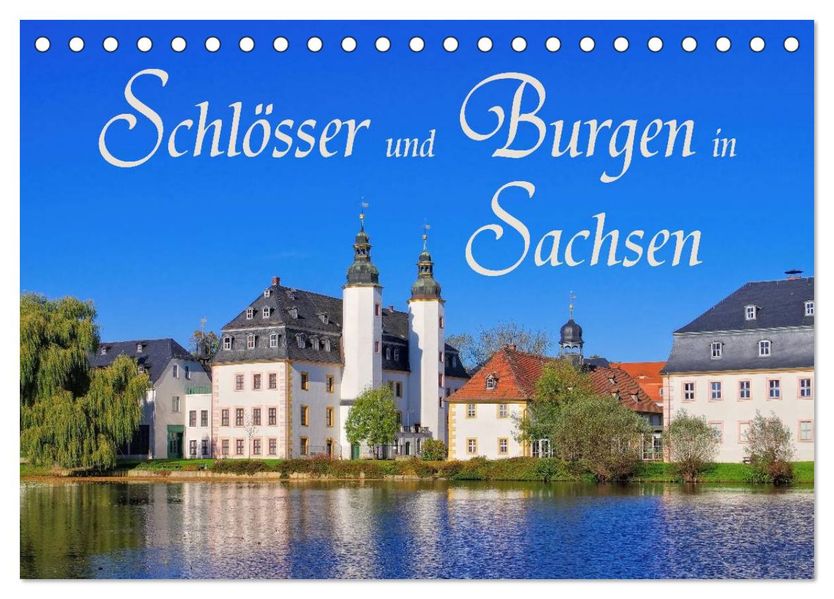 Schlösser und Burgen in Sachsen (Tischkalender 2027 DIN A5 quer) CALVENDO Monatskalender