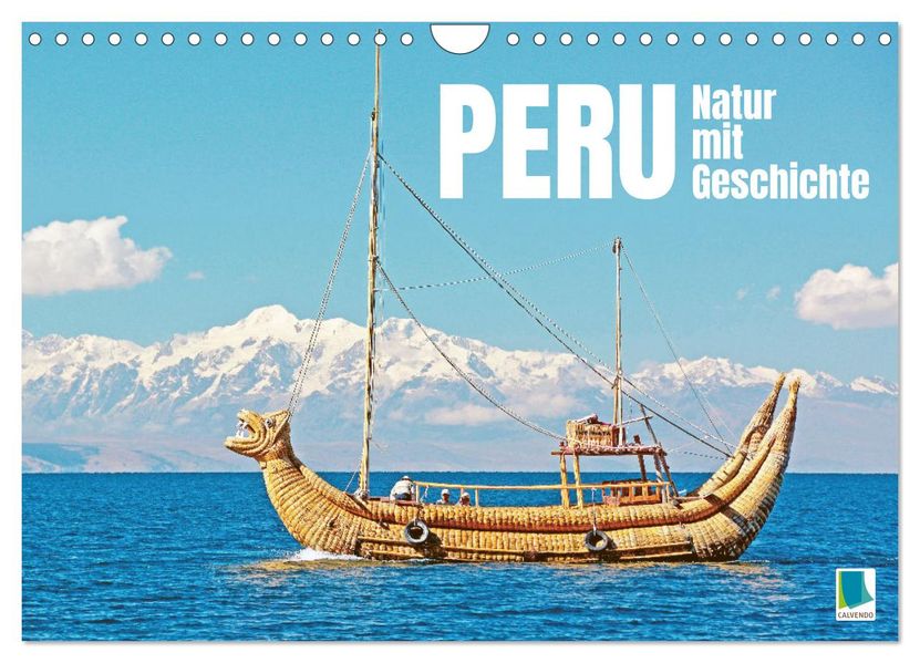Peru: Natur mit Geschichte (Wandkalender 2027 DIN A4 quer) CALVENDO Monatskalender