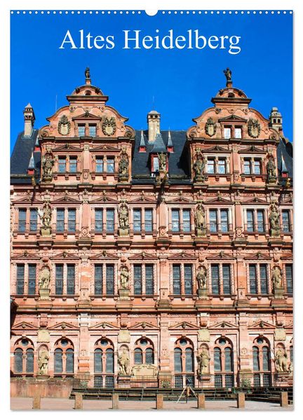Altes Heidelberg (Wandkalender 2027 DIN A2 hoch) CALVENDO Monatskalender