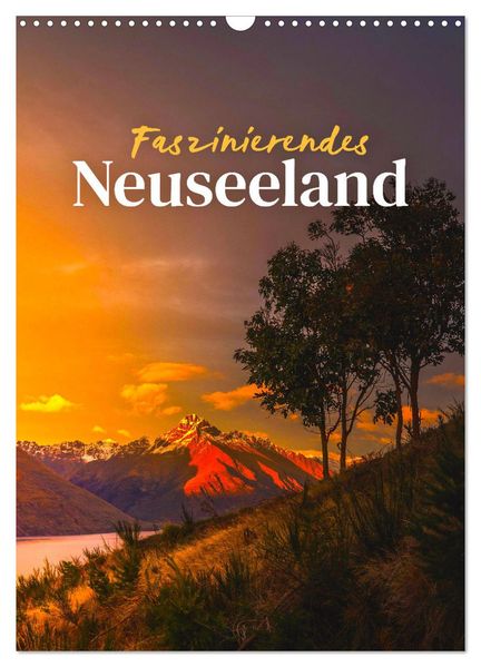 Faszinierendes Neuseeland (Wandkalender 2027 DIN A3 hoch) CALVENDO Monatskalender