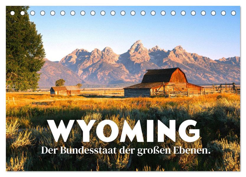 Wyoming - Der Bundesstaat der großen Ebenen. (Tischkalender 2027 DIN A5 quer) CALVENDO Monatskalender